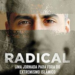 Radical: Uma jornada para fora do extremismo islâmico