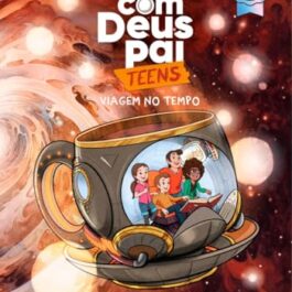 Café com Deus Pai Teens 2025: Viagem no Tempo