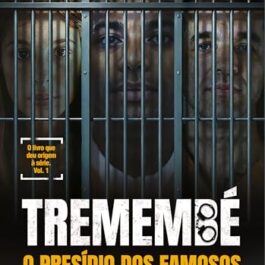 Tremembé: O Presídio dos Famosos – Uma Análise Profunda do Livro que Revela a Realidade Por Trás das Grades